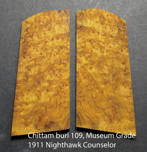 Chittam burl 109, Museum Grade, fits Nighthawk Counselor only,  $275 base price