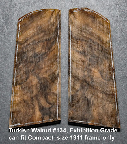 Turkish Walnut #134, Exhibition Grade, fit 1911 Compact frame only, $285 base price
